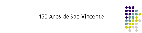 450 Anos de Sao Vincente