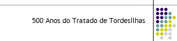 500 Anos do Tratado de Tordesilhas