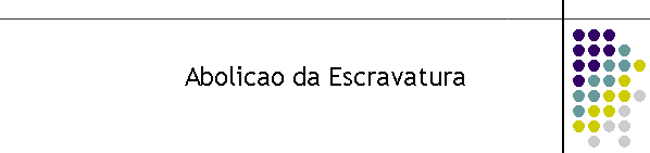 Abolicao da Escravatura