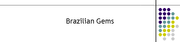 Brazilian Gems
