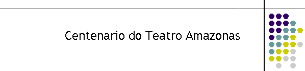 Centenario do Teatro Amazonas