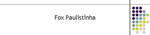 Fox Paulistinha