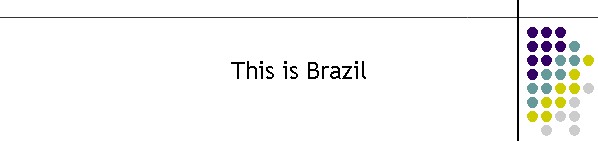 This is Brazil