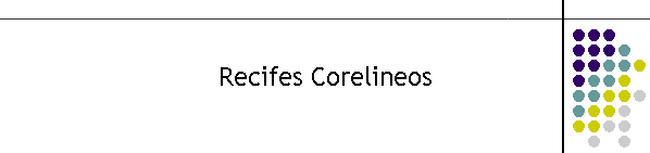 Recifes Corelineos