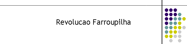 Revolucao Farroupilha