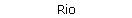 Rio